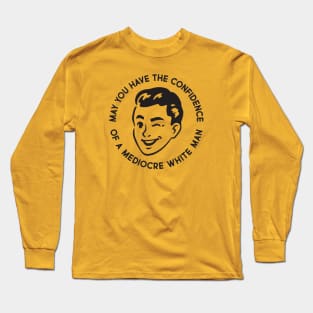 Mediocre White Man Long Sleeve T-Shirt